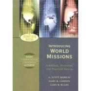 Introducing World Missions : A Biblical, Historical, and Practical Survey