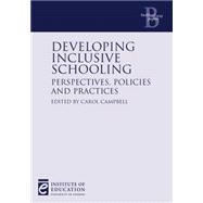 Developing Inclusive Schooling: Perspectives, Policies and Practices