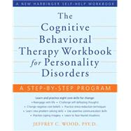The Cognitive Behavoioral Therapy Workbook for Personality Disorders
