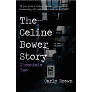 The Celine Bower Story Chronicle Two