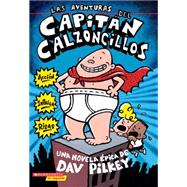 Las aventuras del Capitán Calzoncillos (Captain Underpants #1) (Spanish language edition of The Adventures of Captain Underpants)