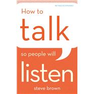 How to Talk So People Will Listen