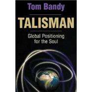Talisman : Global Positioning for the Soul