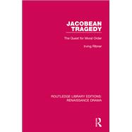 Jacobean Tragedy: The Quest for Moral Order