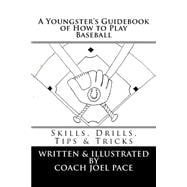 A Youngster's Guidebook of How to Play Baseball
