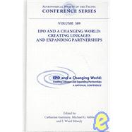 EPO and a Changing World: Creating Linkages and Expanding Partnerships: The Proceedings of a Conference Held in Chicago, Illinois, USA 5-7 September 2007