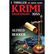 Krimi Dreierband 3055 - 3 Thriller in einem Band!