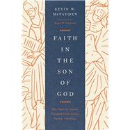 Kindle Book: Faith in the Son of God: The Place of Christ-Oriented Faith within Pauline Theology (B08K3PKX1W)