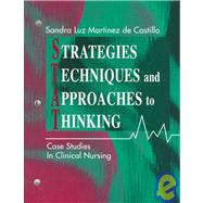 Strategies, Techniques and Approaches to Thinking : Case Studies in Clinical Nursing