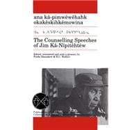 The Counselling Speeches of Jim Ka-Nipitehtew