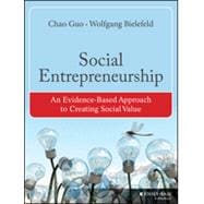 Social Entrepreneurship An Evidence-Based Approach to Creating Social Value
