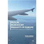 Muslim Moroccan Migrants in Europe Transnational Migration in Its Multiplicity