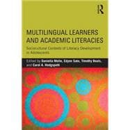 Multilingual Learners and Academic Literacies: Sociocultural Contexts of Literacy Development in Adolescents
