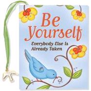 Be Yourself