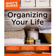Idiot's Guides Organizing Your Life