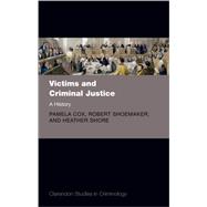 Victims and Criminal Justice A History