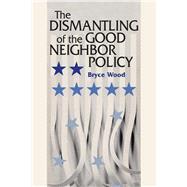 The Dismantling of the Good Neighbor Policy