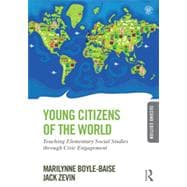 Young Citizens of the World: Teaching Elementary Social Studies Through Civic Engagement