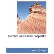Exercises in Latin Prose Composition