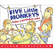 Five Little Monkeys Bake A Birthday Cake