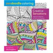 Zendoodle Coloring: Creative Sensations Hypnotic Patterns to Color and Display