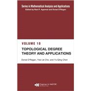Topological Degree Theory And Applications