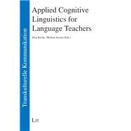 Applied Cognitive Linguistics for Language Teachers