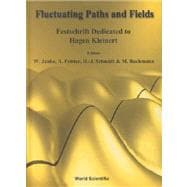 Fluctuating Paths and Fields : Festschrift Dedicated to Hagen Kleinert on the Occasion of His 60th Birthday