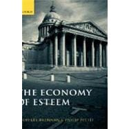 The Economy of Esteem An Essay on Civil and Political Society