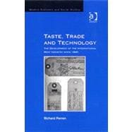 Taste, Trade and Technology: The Development of the International Meat Industry since 1840