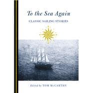 To the Sea Again Classic Sailing Stories