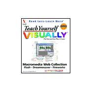 Teach Yourself VISUALLY<sup>TM</sup> Macromedia« Web Collection: Flash<sup>TM</sup>, Dreamweaver«, Fireworks«