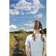 Becoming Laura Ingalls Wilder : The Woman Behind the Legend