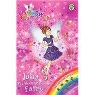 Rainbow Magic: Julia the Sleeping Beauty Fairy The Fairytale Fairies Book 1
