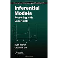 Inferential Models: Reasoning with Uncertainty