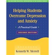 Helping Students Overcome Depression and Anxiety A Practical Guide