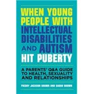 When Young People With Intellectual Disabilities and Autism Hit Puberty
