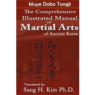 Comprehensive Illustrated Manual of Martial Arts of Ancient Korea : Muye Dobo Tongji