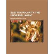 Elective Polarity, the Universal Agent