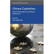 Chinese Capitalisms Historical Emergence and Political Implications