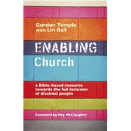 Enabling Church: A Bible based resource towards the full inclusion of disabled people