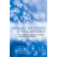 Mixing Methods in Psychology: The Integration of Qualitative and Quantitative Methods in Theory and Practice