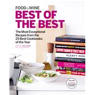 Food & Wine Best of the Best, Volume 18 The Most Exceptional Recipes from the 25 Best Cookbooks of the Year