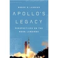 Apollo's Legacy Perspectives on the Moon Landings