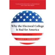 Why the Electoral College Is Bad for America; Second Edition