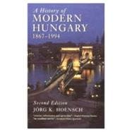 A History of Modern Hungary: 1867-1994