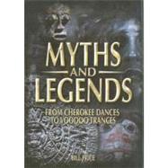 Myths and Legends From Cherokee Dances to Voodoo Trances