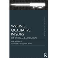 Writing Qualitative Inquiry: Self, Stories, and Academic Life,9781138326491