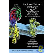 Sodium-Calcium Exchange and the Plasma Membrane Ca2+-ATPase in Cell Function Fifth International Conference, Volume 1099