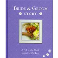 Bride & Groom Story